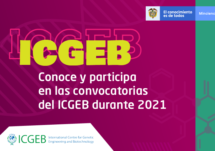 Conoce y participa en las convocatorias de ICGEB para el 2021